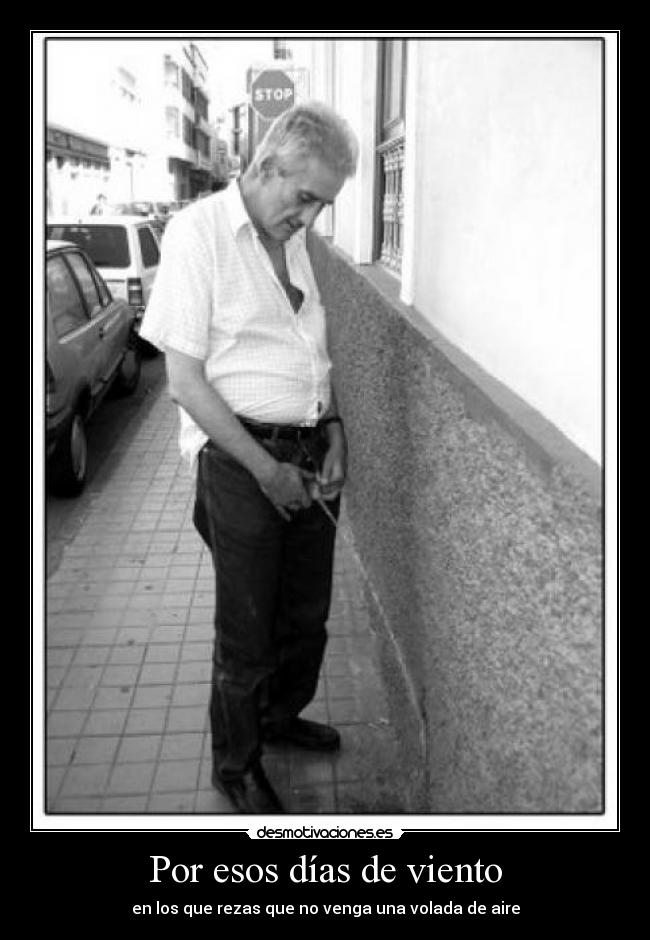 Por esos días de viento - en los que rezas que no venga una volada de aire