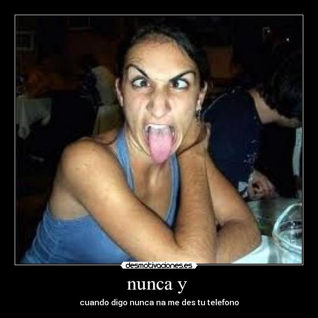 nunca y -