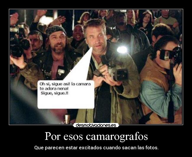 Por esos camarografos -