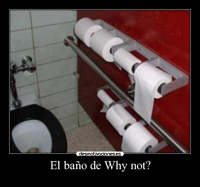 El baño de Why not? -