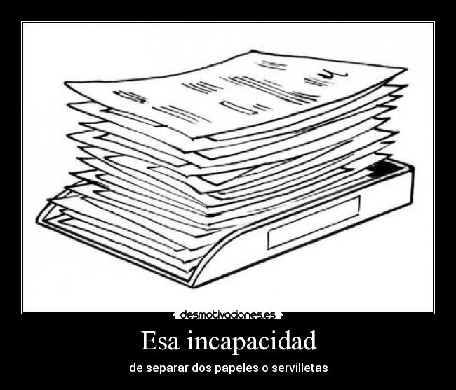 Esa incapacidad - 