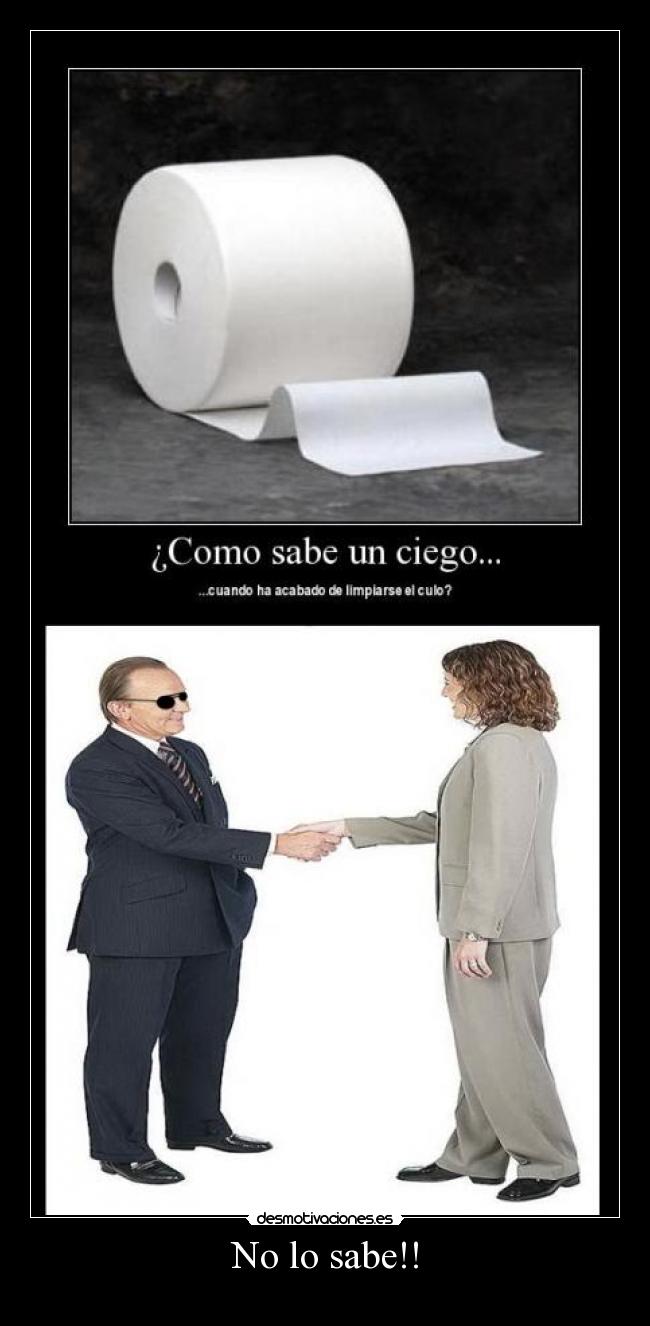 No lo sabe!! -