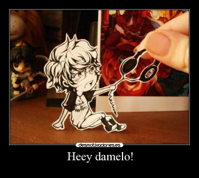 Heey damelo! -