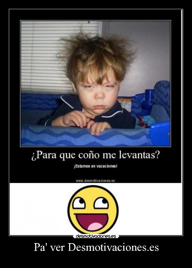 Pa ver Desmotivaciones.es - 