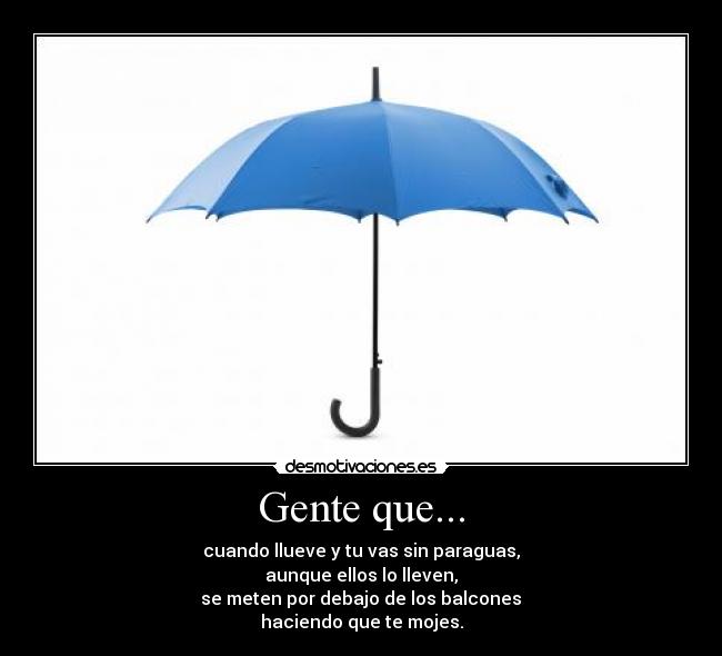 Gente que... -