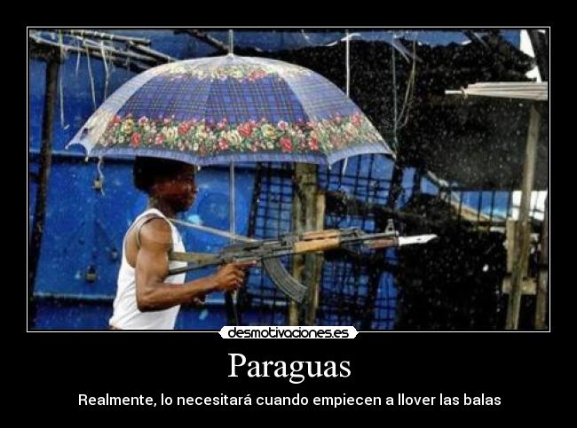 Paraguas - Realmente, lo necesitará cuando empiecen a llover las balas