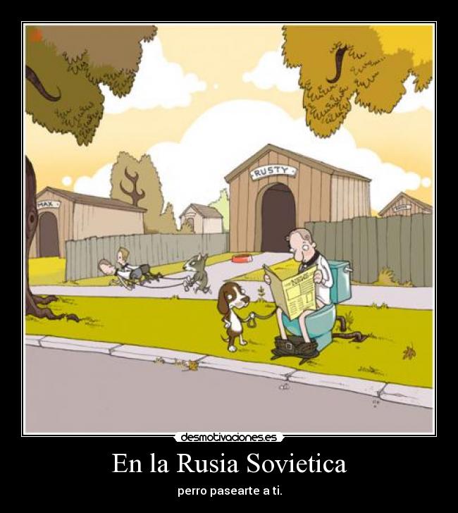 carteles ruisa sovietica perro pasear universo paralelo troll cosas raras sinde desmotivaciones