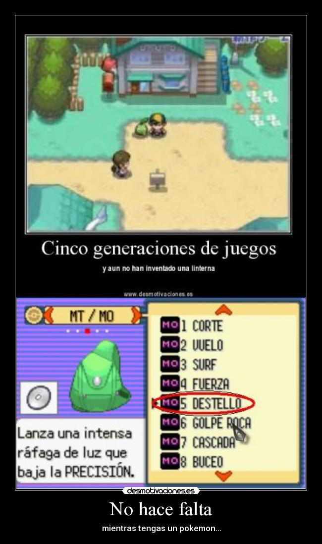 No hace falta - mientras tengas un pokemon...