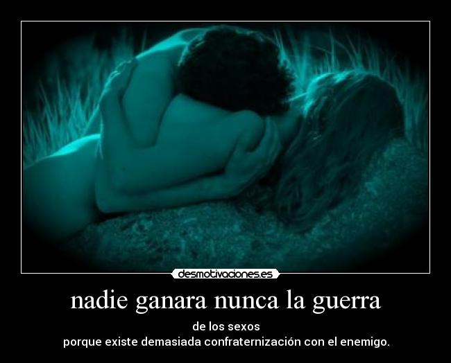 nadie ganara nunca la guerra - 