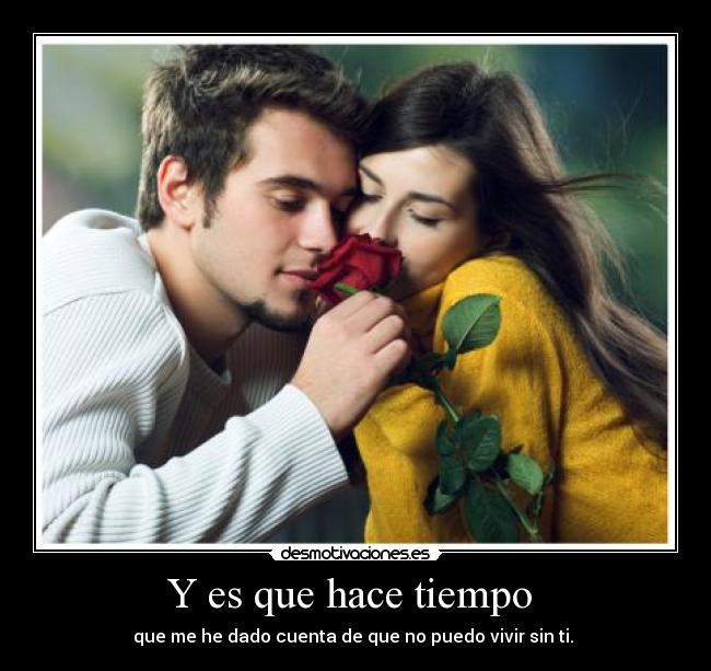 Y es que hace tiempo -