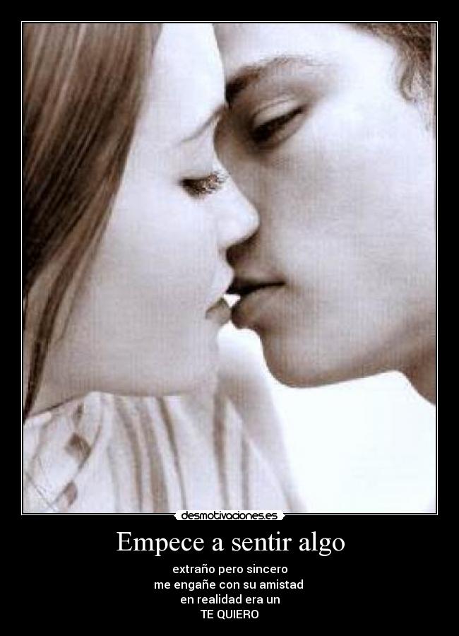 Empece a sentir algo - 