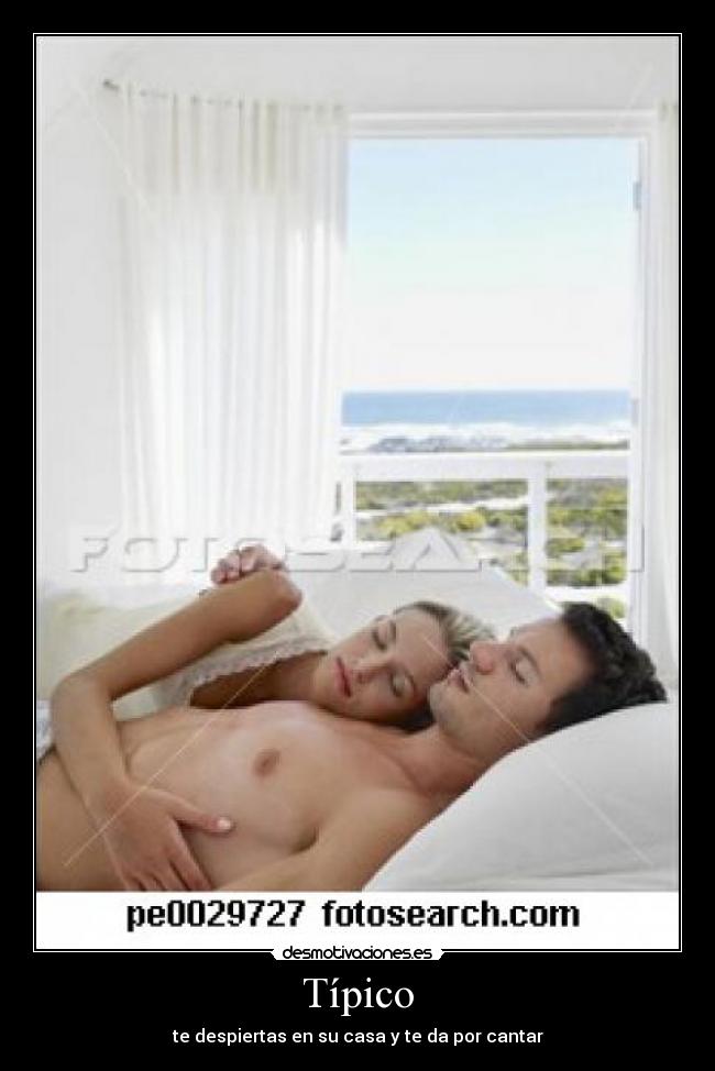 Típico - te despiertas en su casa y te da por cantar