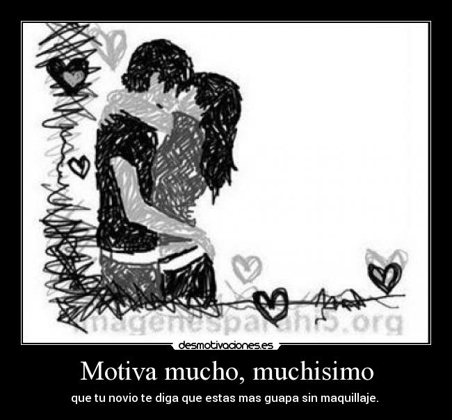 Motiva mucho, muchisimo - 