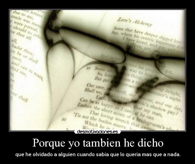 Porque yo tambien he dicho - 