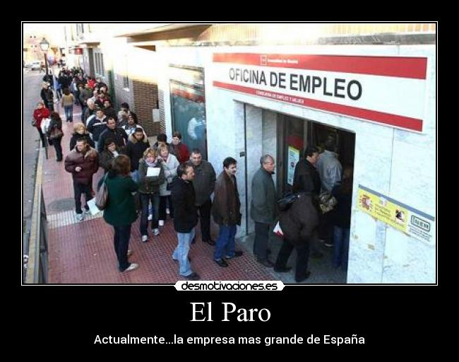 El Paro - Actualmente...la empresa mas grande de España