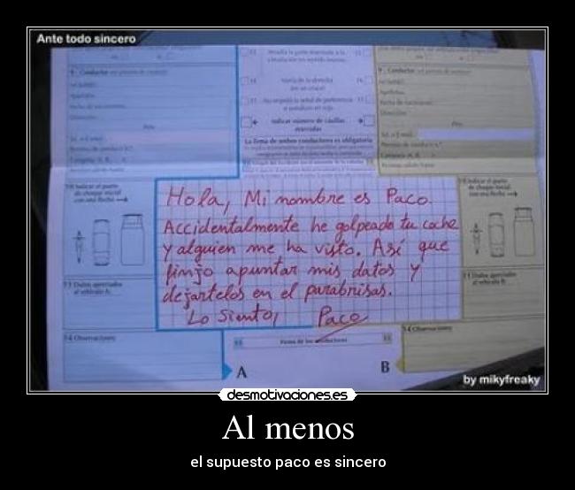 Al menos - el supuesto paco es sincero