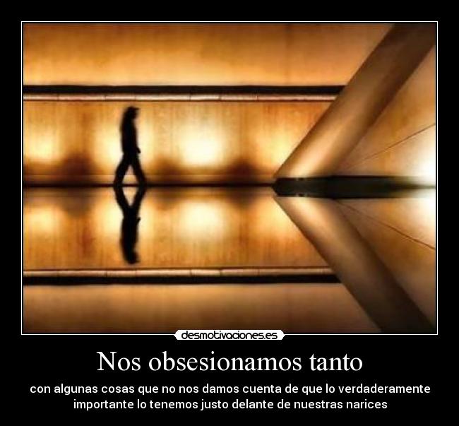 Nos obsesionamos tanto - 