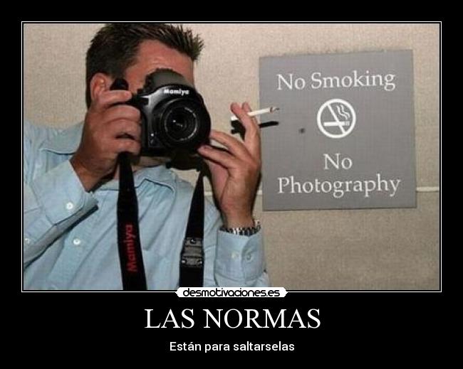 LAS NORMAS - Están para saltarselas