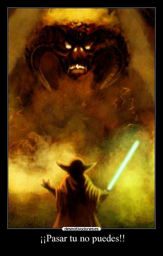 ¡¡Pasar tu no puedes!! -