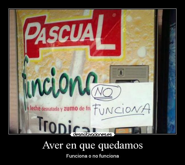 Aver en que quedamos -