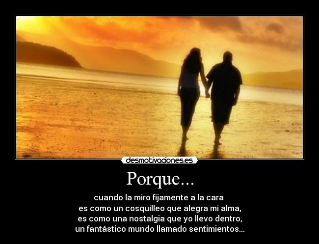 carteles porque cuando miro fijamente cara como cosquilleo que alegra alma como una nos desmotivaciones