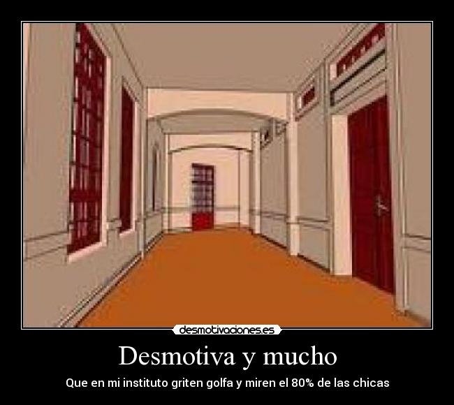 Desmotiva y mucho -