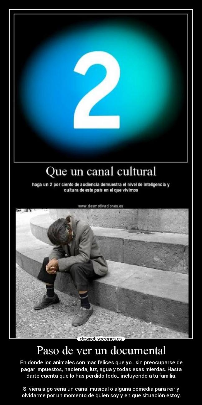 Paso de ver un documental -