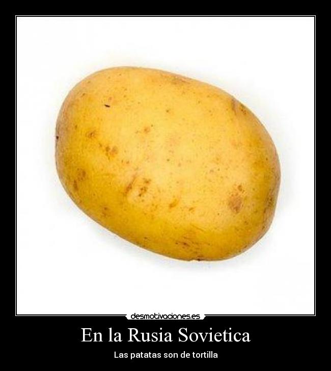 En la Rusia Sovietica - Las patatas son de tortilla