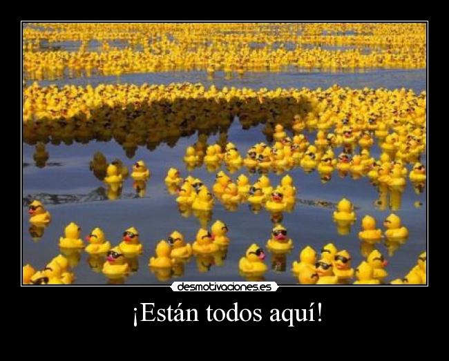 ¡Están todos aquí! -