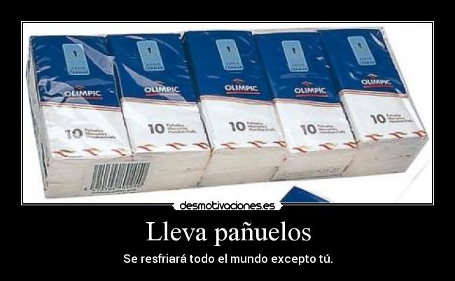 carteles panuelos resfriado mocos gente cara dura tacana desmotivaciones