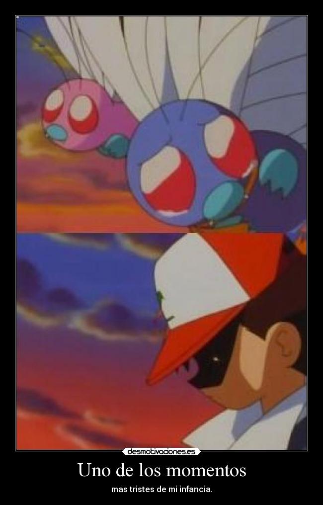 Uno de los momentos - mas tristes de mi infancia.