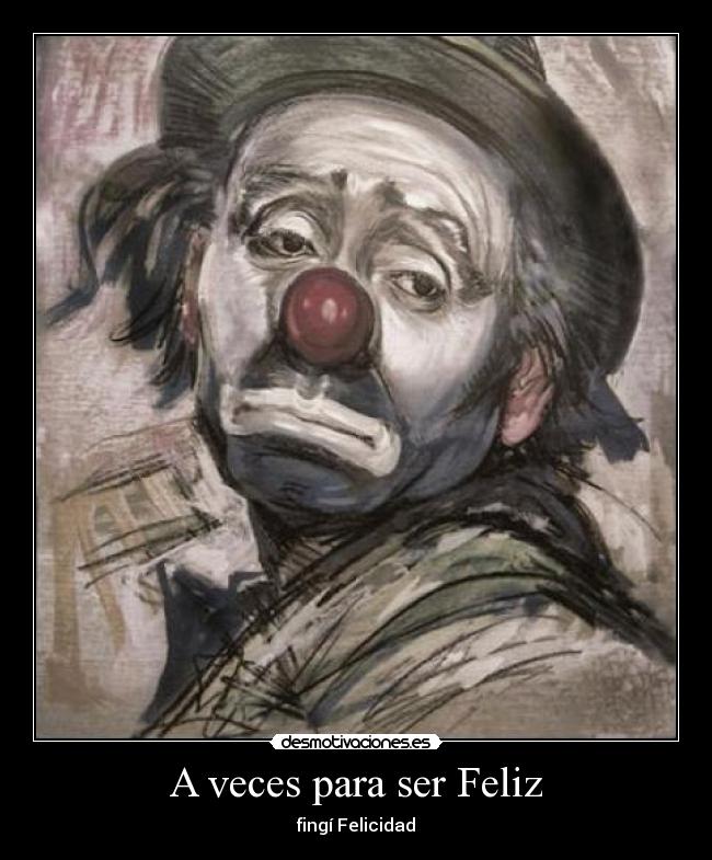 A veces para ser Feliz - fingí Felicidad