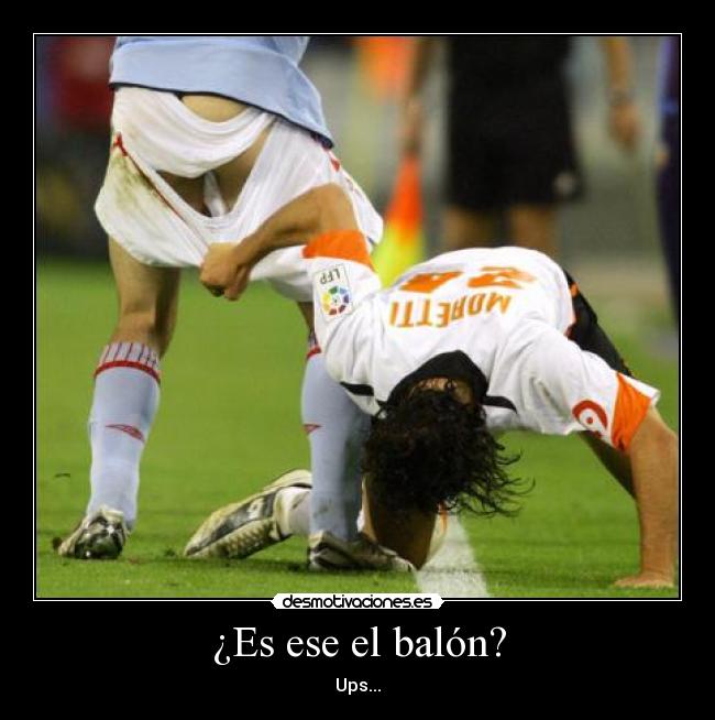 ¿Es ese el balón? - Ups...