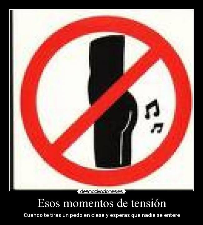 Esos momentos de tensión -