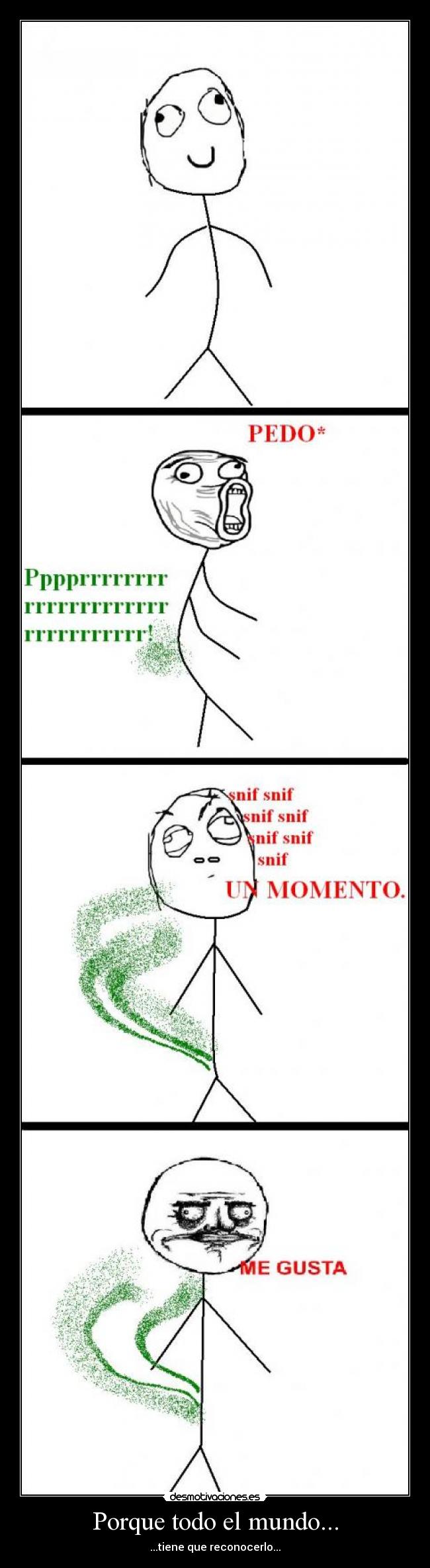 Porque todo el mundo... - ...tiene que reconocerlo...