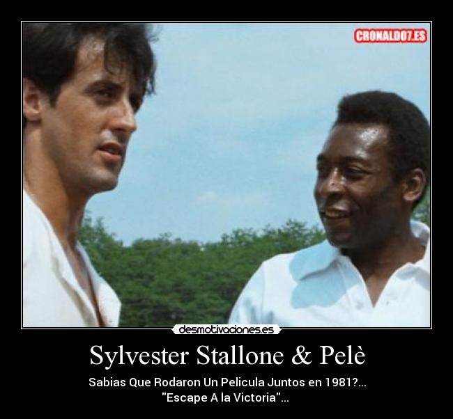 Sylvester Stallone & Pelè - Sabias Que Rodaron Un Pelicula Juntos en 1981?...
Escape A la Victoria... 