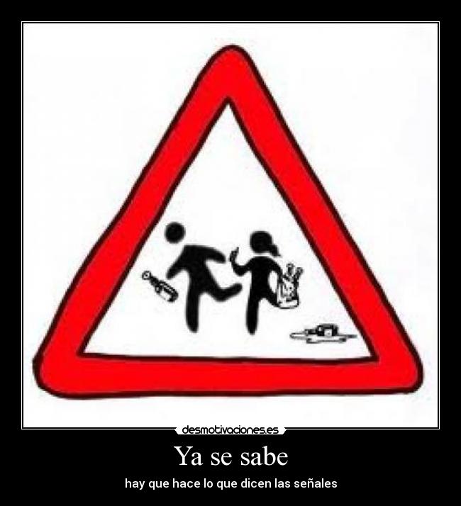 Ya se sabe - hay que hace lo que dicen las señales