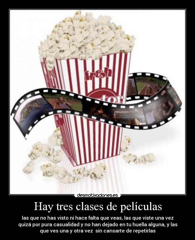 Hay tres clases de películas -