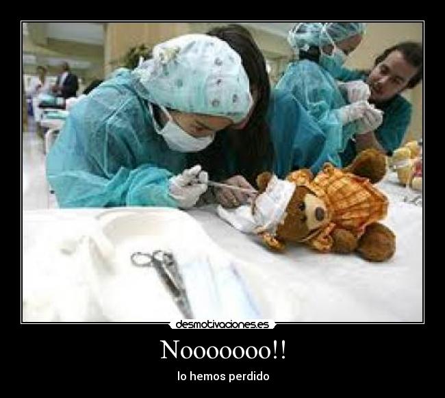 Nooooooo!! - lo hemos perdido