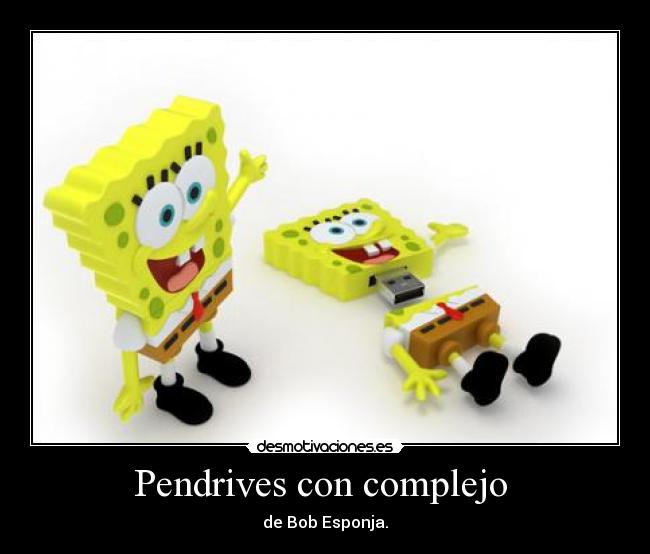 Pendrives con complejo  - de Bob Esponja.