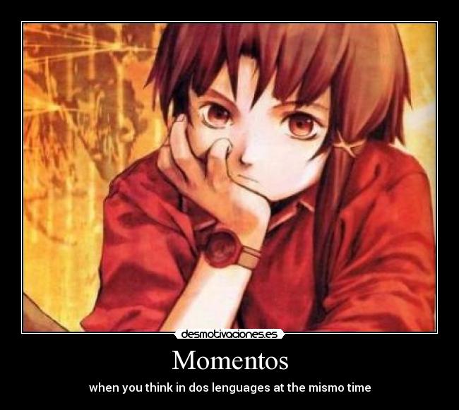 Momentos - when you think in dos lenguages at the mismo time