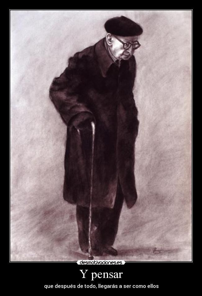 Y pensar -