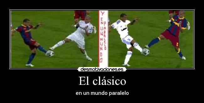 El clásico | Desmotivaciones