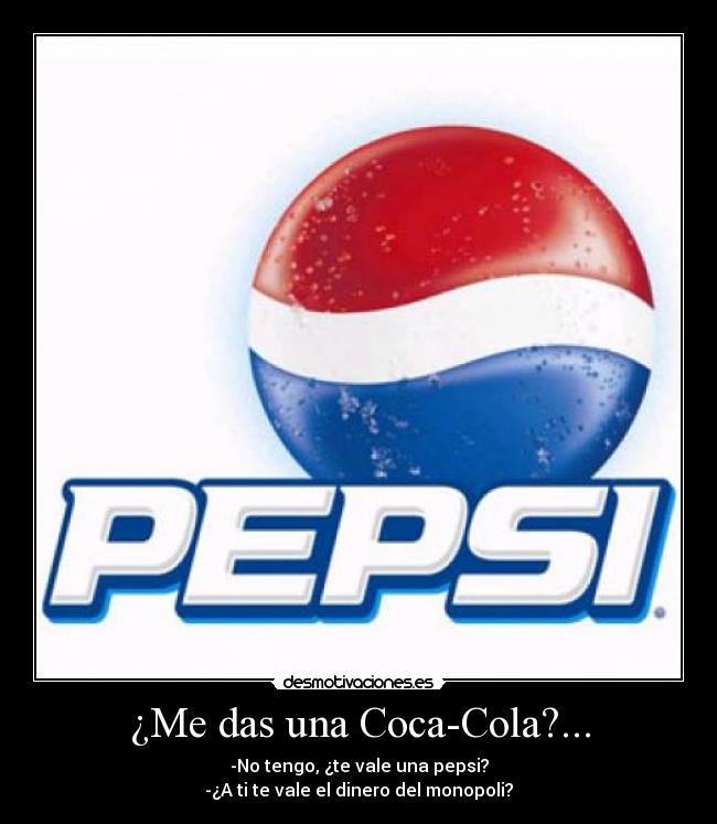 carteles coca-cola pepsi monopoli dineri desmotivaciones
