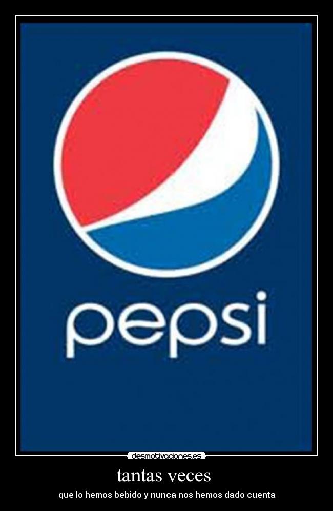 tantas veces - que lo hemos bebido y nunca nos hemos dado cuenta