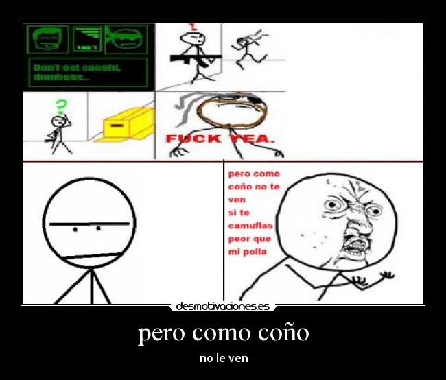pero como coño - no le ven