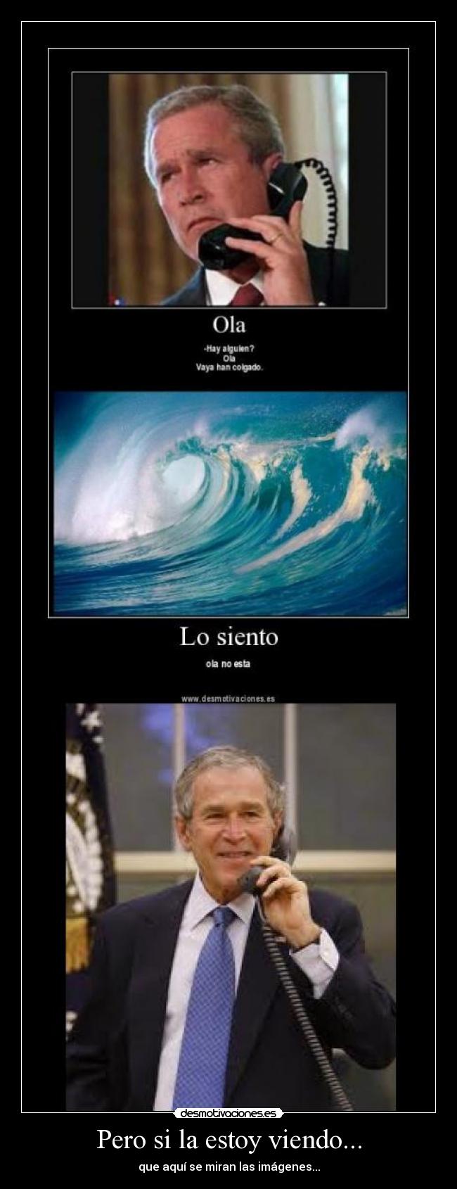 Pero si la estoy viendo... - 