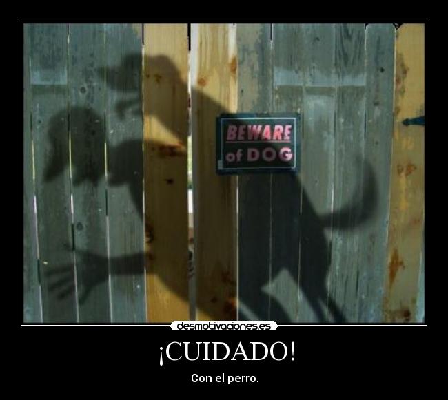 ¡CUIDADO! - 