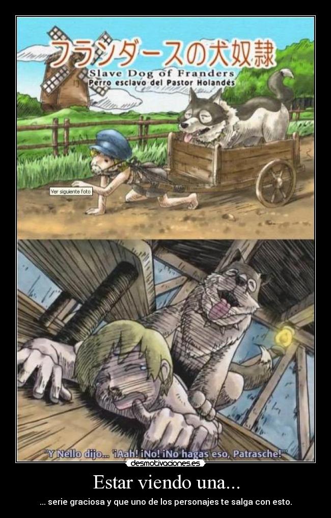 Estar viendo una... -