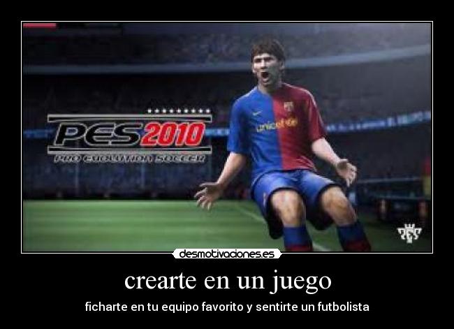crearte en un juego - ficharte en tu equipo favorito y sentirte un futbolista